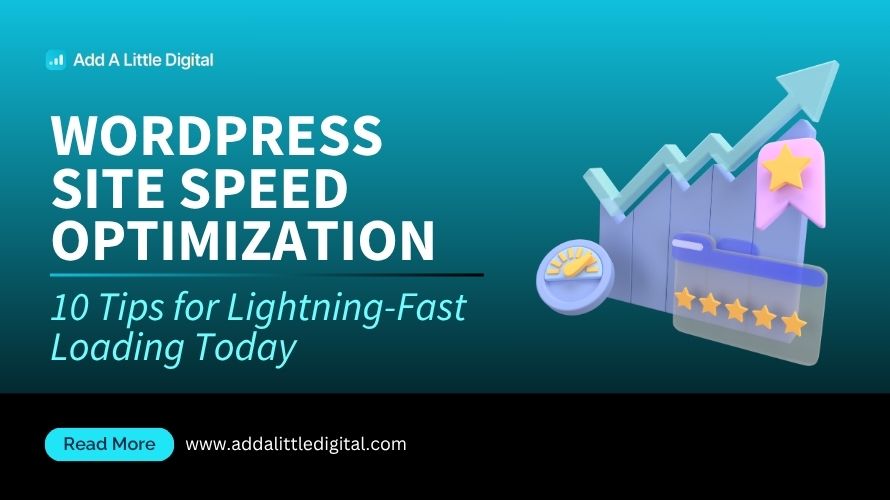 WordPress Site Speed Optimization: 10 Tips for Lightning-Fast Loading Today