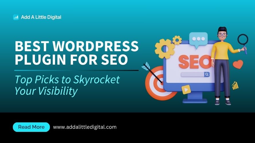 Best WordPress Plugin for SEO: Top Picks to Skyrocket Your Visibility
