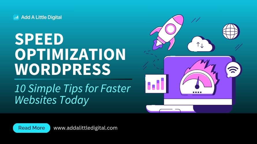 Speed Optimization WordPress: 10 Simple Tips for Faster Websites Today