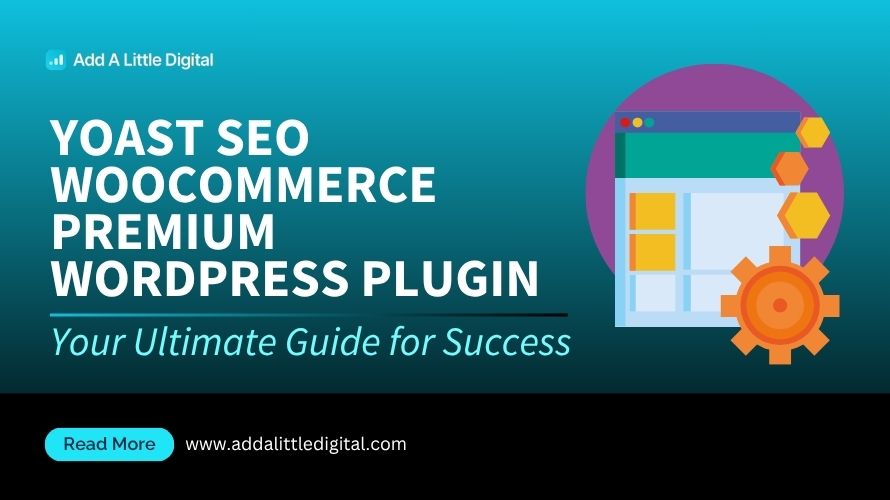 Yoast SEO WooCommerce Premium WordPress Plugin: Your Ultimate Guide for Success