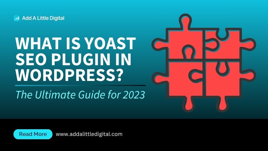 What Is Yoast SEO Plugin in WordPress? The Ultimate Guide for 2023