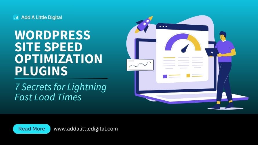 WordPress Site Speed Optimization Plugins: 7 Secrets for Lightning Fast Load Times