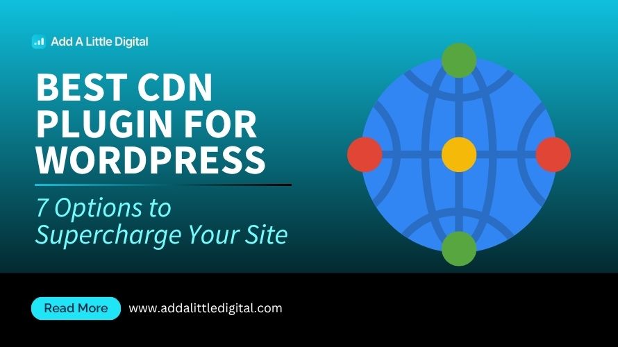 Best CDN Plugin for WordPress: 7 Options to Supercharge Your Site