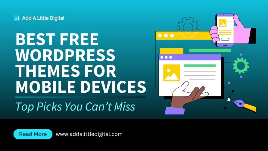 Best Free WordPress Themes for Mobile Devices: Top Picks You Can't Miss