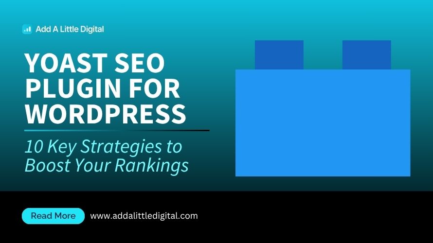 Yoast SEO Plugin for WordPress: 10 Key Strategies to Boost Your Rankings