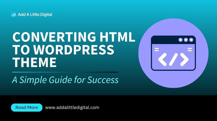 Converting HTML to WordPress Theme: A Simple Guide for Success