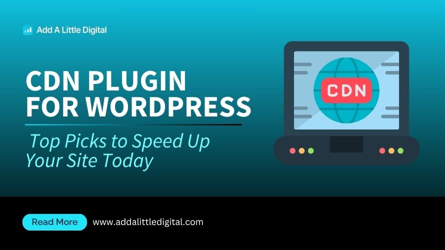 CDN Plugin for WordPress: Top Picks to Speed Up Your Site Today