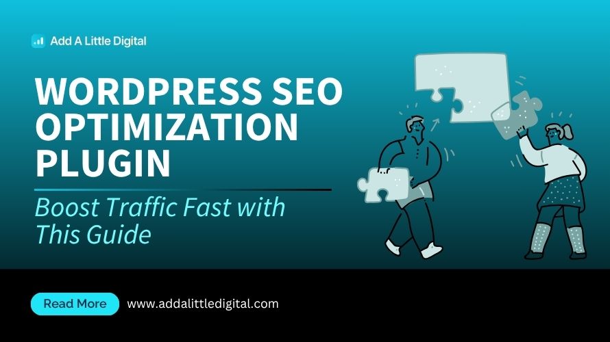 WordPress SEO Optimization Plugin: Boost Traffic Fast with This Guide