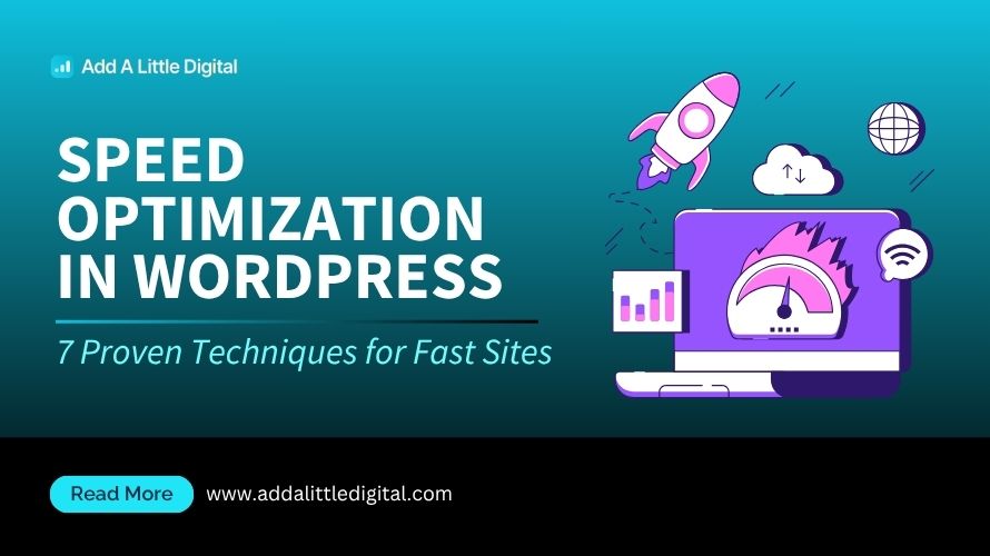 Speed Optimization in WordPress: 7 Proven Techniques for Fast Sites