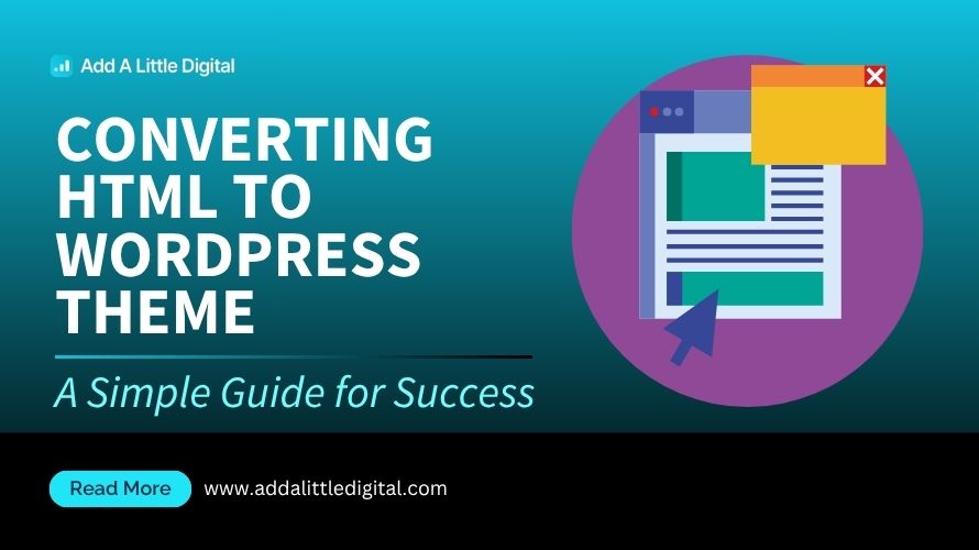 Converting HTML to WordPress Theme: A Simple Guide for Success