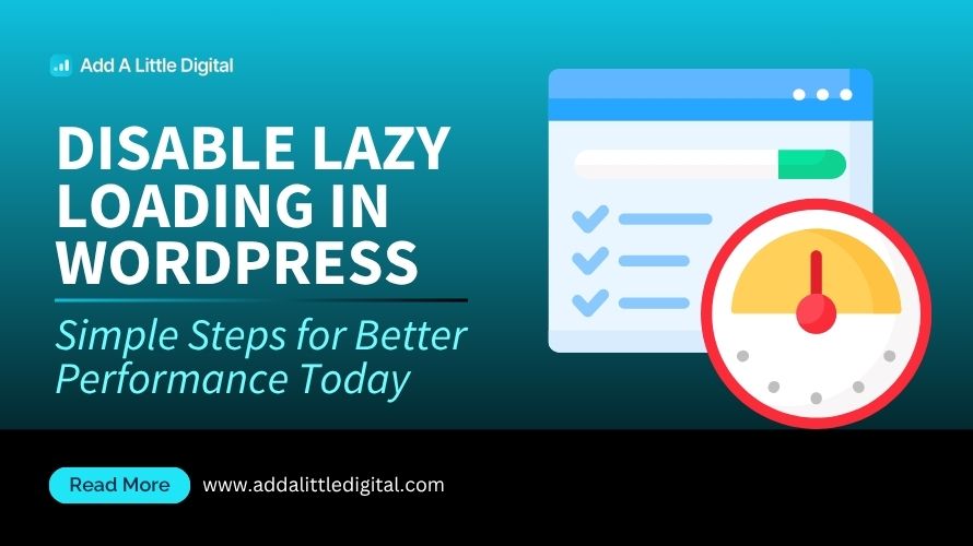 Disable Lazy Loading in WordPress: Simple Steps for Better Performance Today