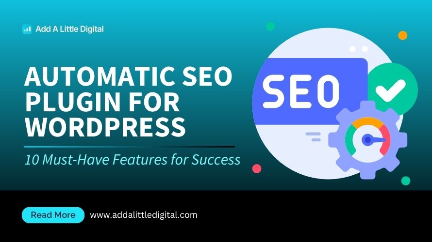 Automatic SEO Plugin for WordPress: 10 Must-Have Features for Success