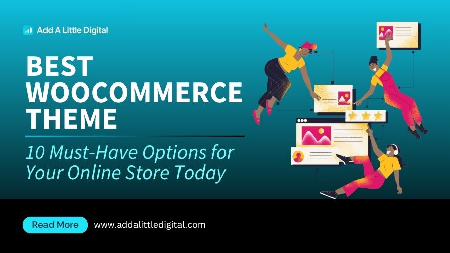 Best WooCommerce Theme: 10 Must-Have Options for Your Online Store Today