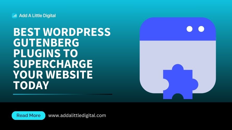 Best WordPress Gutenberg Plugins to Supercharge Your Website Today