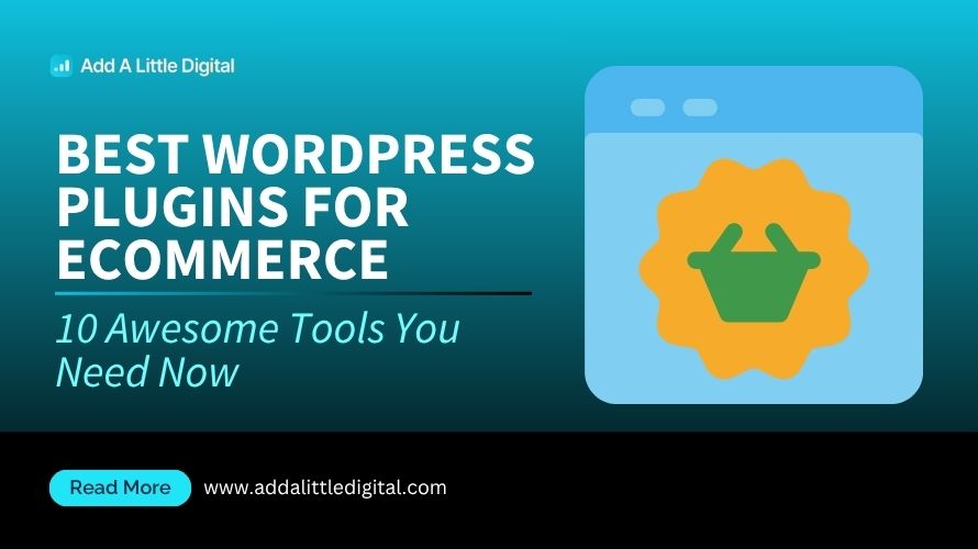 Best WordPress Plugins for Ecommerce: 10 Awesome Tools You Need Now