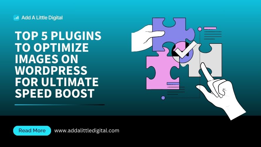 Top 5 Plugins to Optimize Images on WordPress for Ultimate Speed Boost