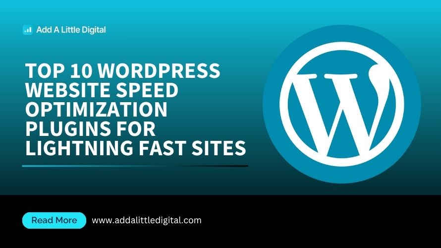 Top 10 WordPress Website Speed Optimization Plugins for Lightning Fast Sites
