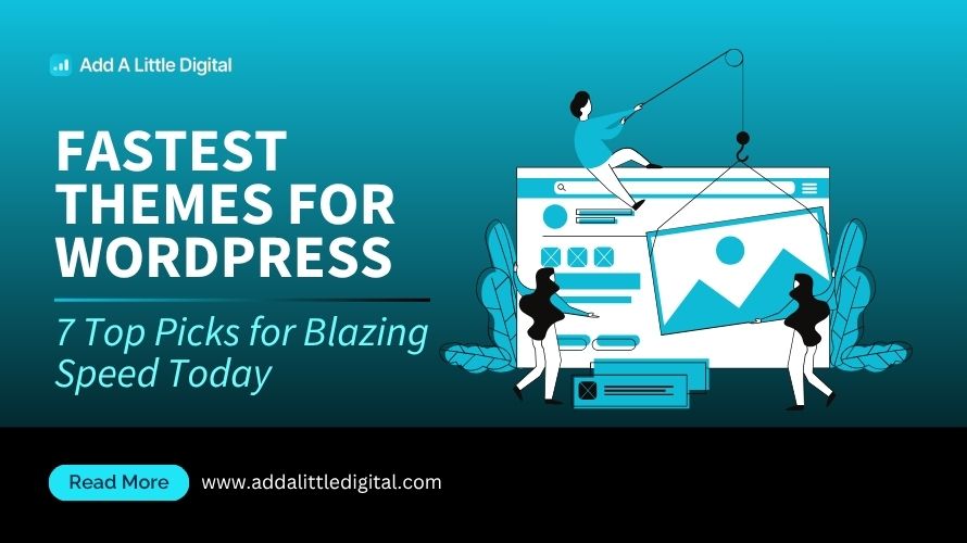Fastest Themes for WordPress: 7 Top Picks for Blazing Speed Today