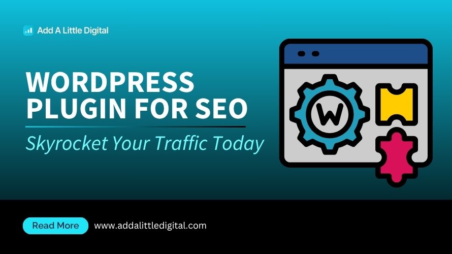 WordPress Plugin for SEO: Skyrocket Your Traffic Today