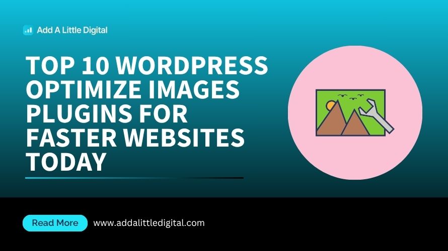 Top 10 WordPress Optimize Images Plugins for Faster Websites Today