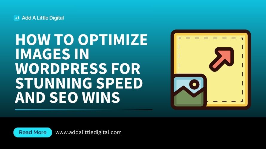 How to Optimize Images in WordPress for Stunning Speed and SEO Wins