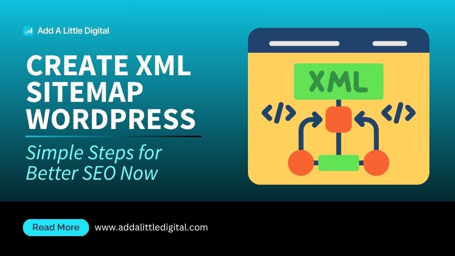 Create XML Sitemap WordPress: Simple Steps for Better SEO Now