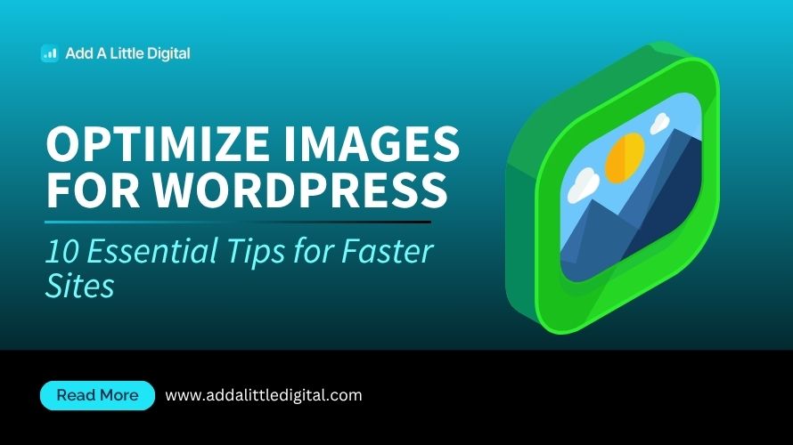 Optimize Images for WordPress: 10 Essential Tips for Faster Sites