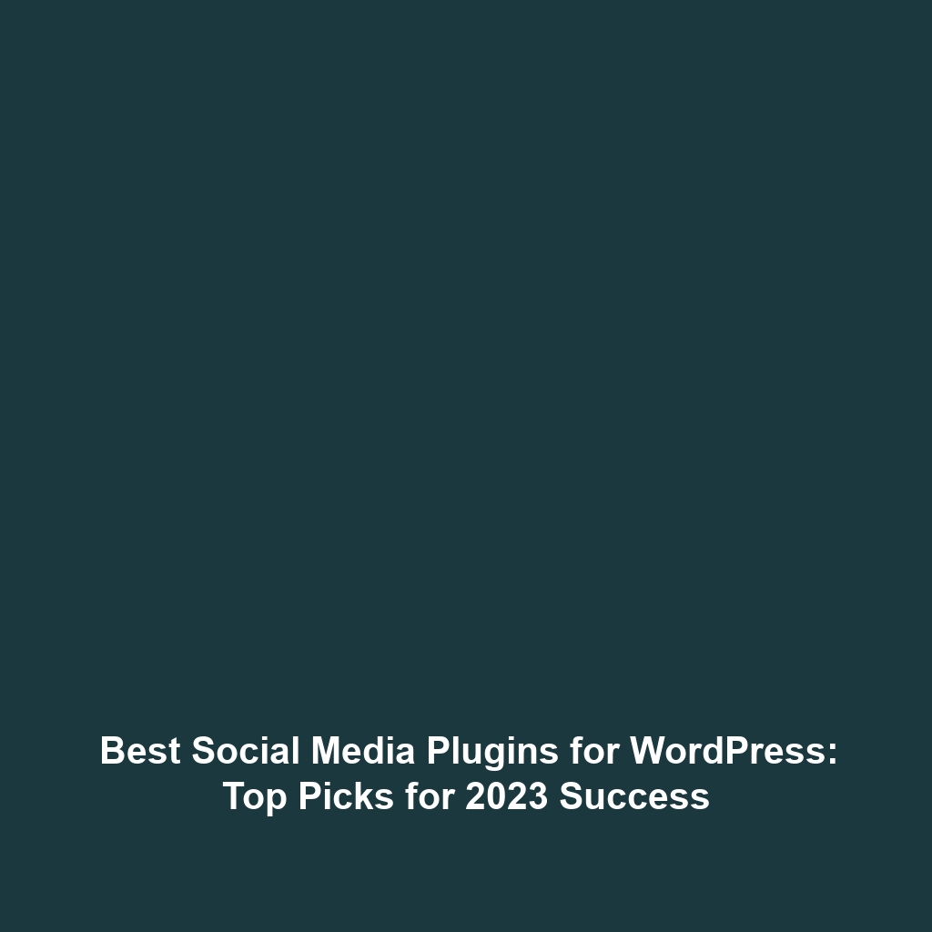 Best Plugins for WordPress Free: Top 10 You Can’t Miss for Your Site