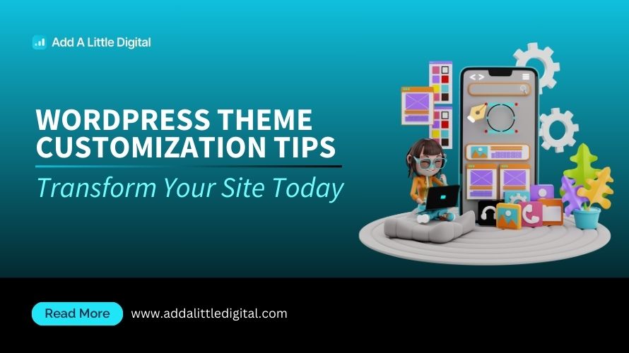 WordPress Theme Customization Tips: Transform Your Site Today