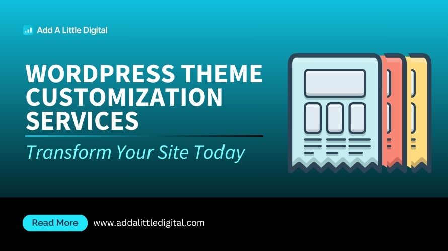 WordPress Theme Customization Services: Transform Your Site Today