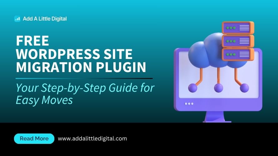 Free WordPress Site Migration Plugin: Your Step-by-Step Guide for Easy Moves