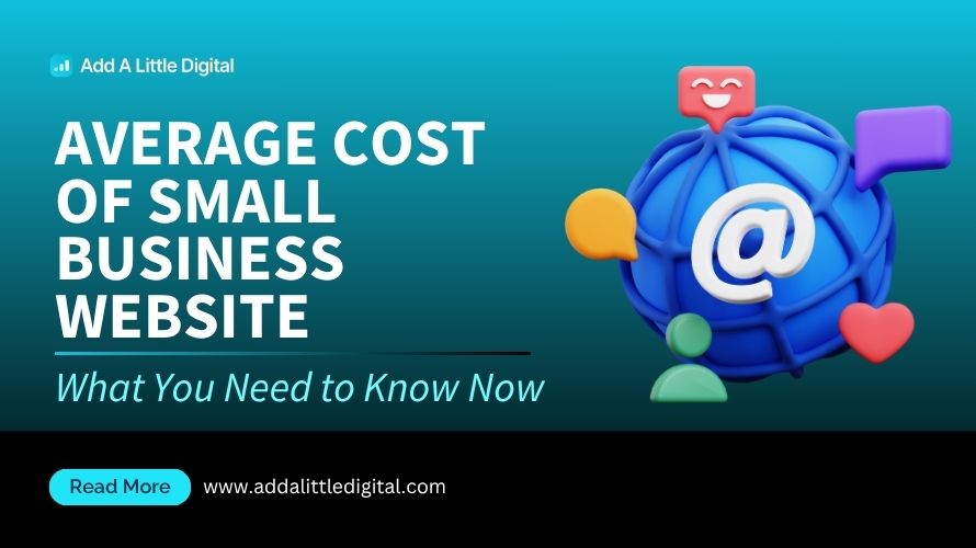 Average Cost of Small Business Website: What You Need to Know Now