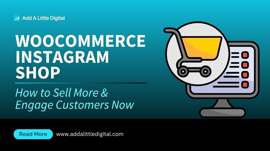 WooCommerce Instagram Shop: How to Sell More & Engage Customers Now
