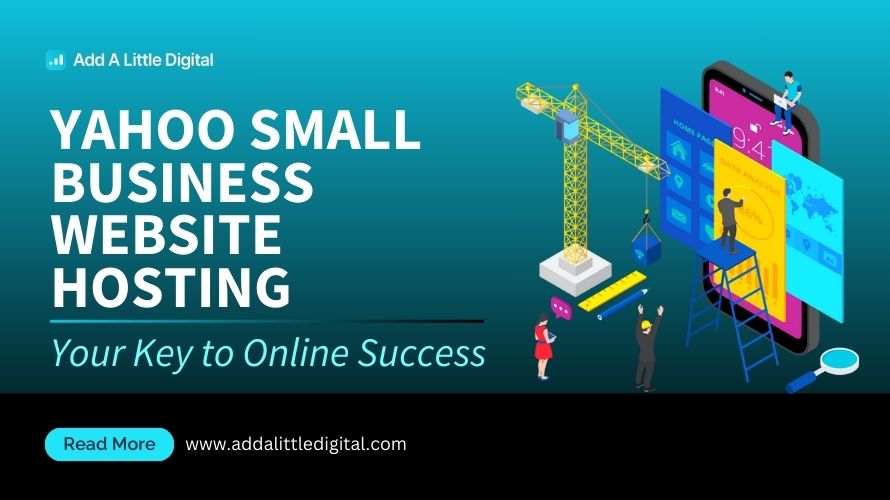 Yahoo Small Business Website Hosting: Your Key to Online Success
