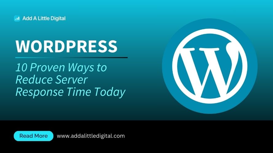 WordPress: 10 Proven Ways to Reduce Server Response Time Today