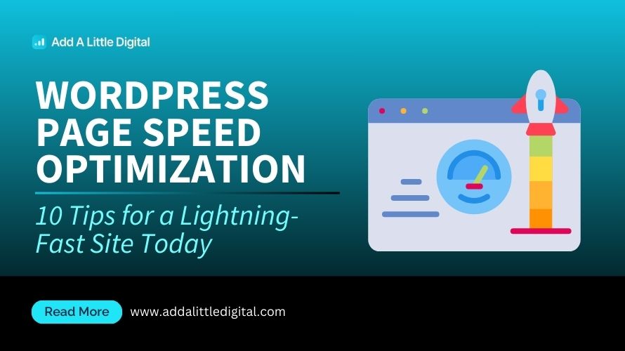 WordPress Page Speed Optimization: 10 Tips for a Lightning-Fast Site Today