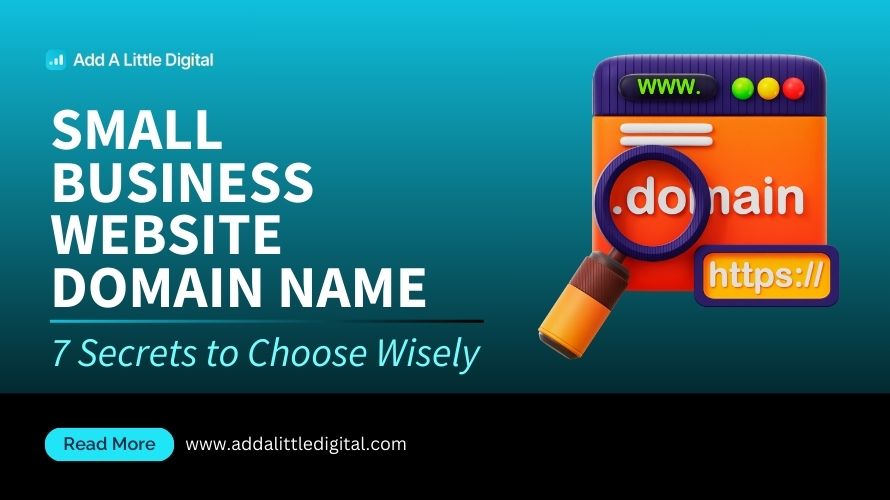 Small Business Website Domain Name: 7 Secrets to Choose Wisely