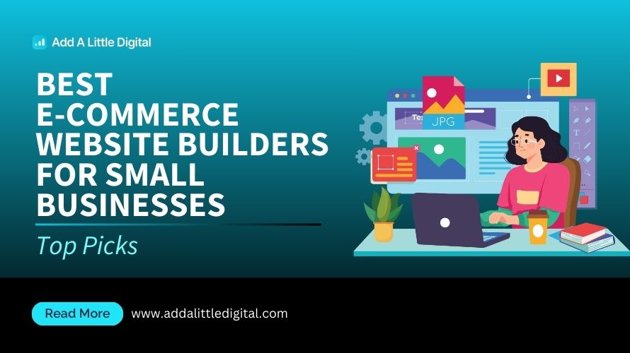 Best E-Commerce Website Builders for Small Businesses: Top Picks