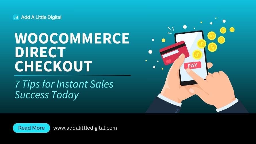 WooCommerce Direct Checkout: 7 Tips for Instant Sales Success Today