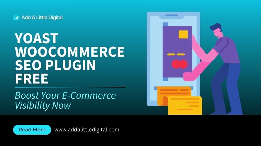 Yoast WooCommerce SEO Plugin Free: Boost Your E-Commerce Visibility Now