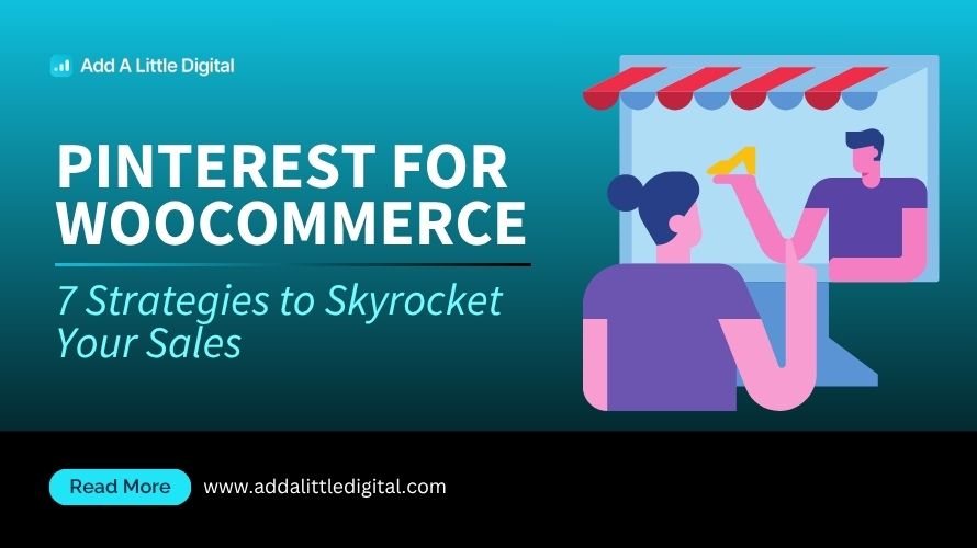Pinterest for WooCommerce: 7 Strategies to Skyrocket Your Sales
