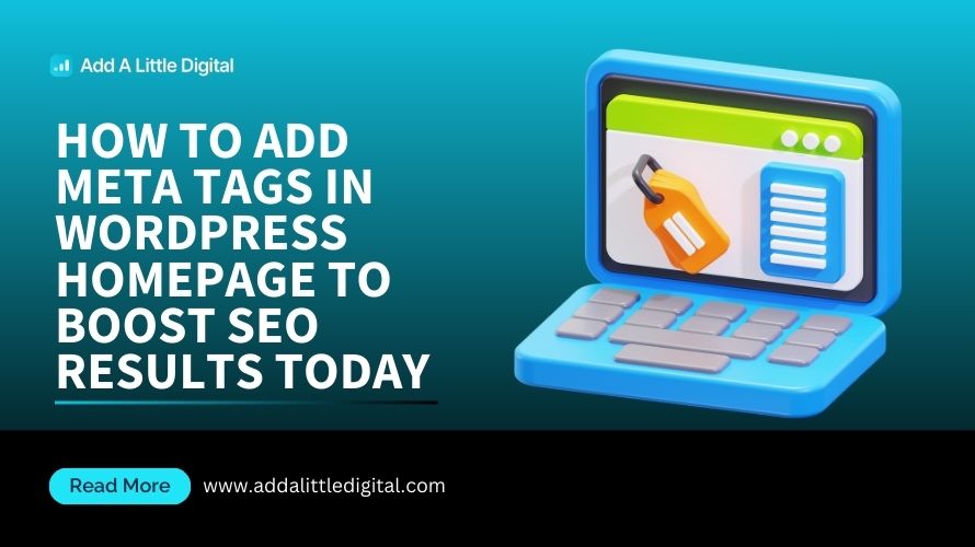 How to Add Meta Tags in WordPress Homepage to Boost SEO Results Today