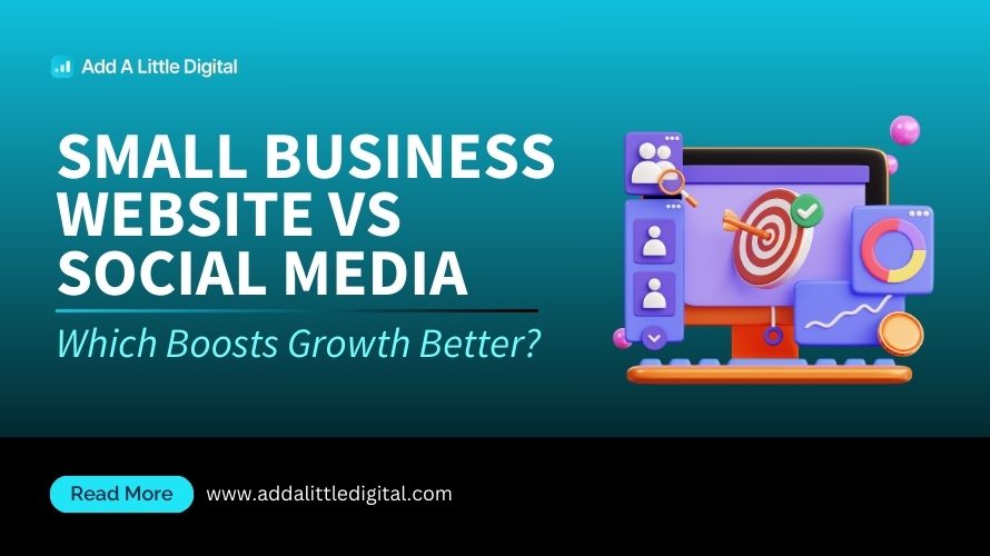 Small Business Website vs Social Media: Which Boosts Growth Better?