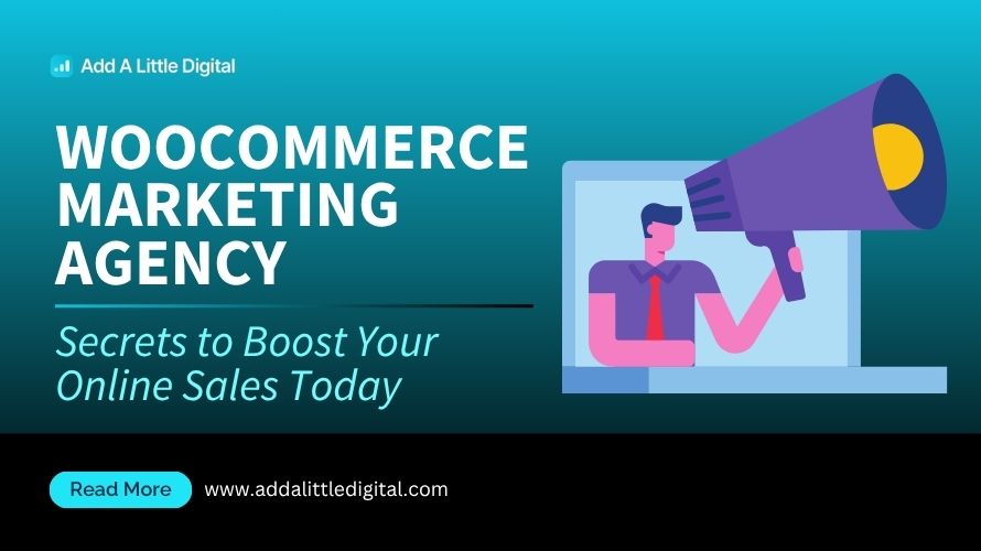 WooCommerce Marketing Agency: Secrets to Boost Your Online Sales Today