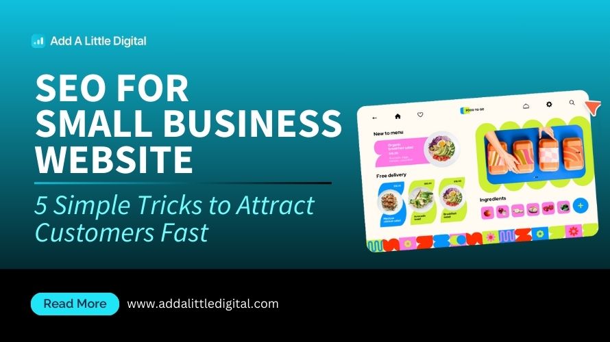 SEO for Small Business Website: 5 Simple Tricks to Attract Customers Fast