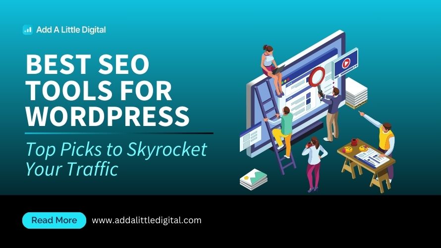 Best SEO Tools for WordPress: Top Picks to Skyrocket Your Traffic
