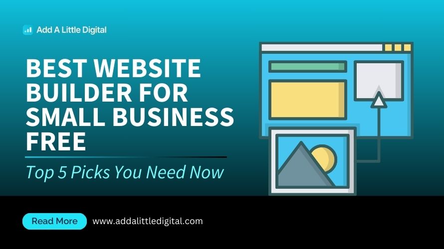 Best Website Builder for Small Business Free: Top 5 Picks You Need Now