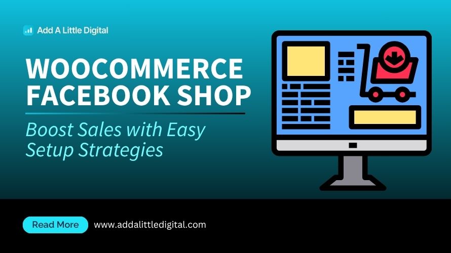 WooCommerce Facebook Shop: Boost Sales with Easy Setup Strategies