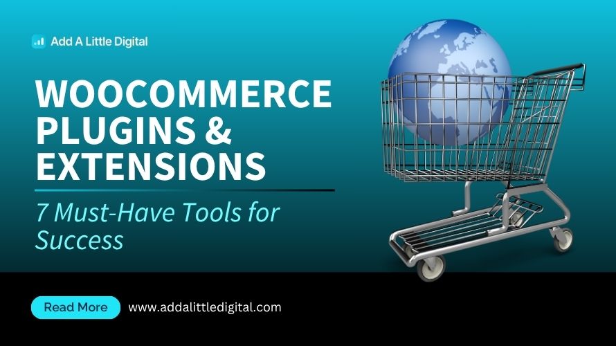 WooCommerce Plugins & Extensions: 7 Must-Have Tools for Success
