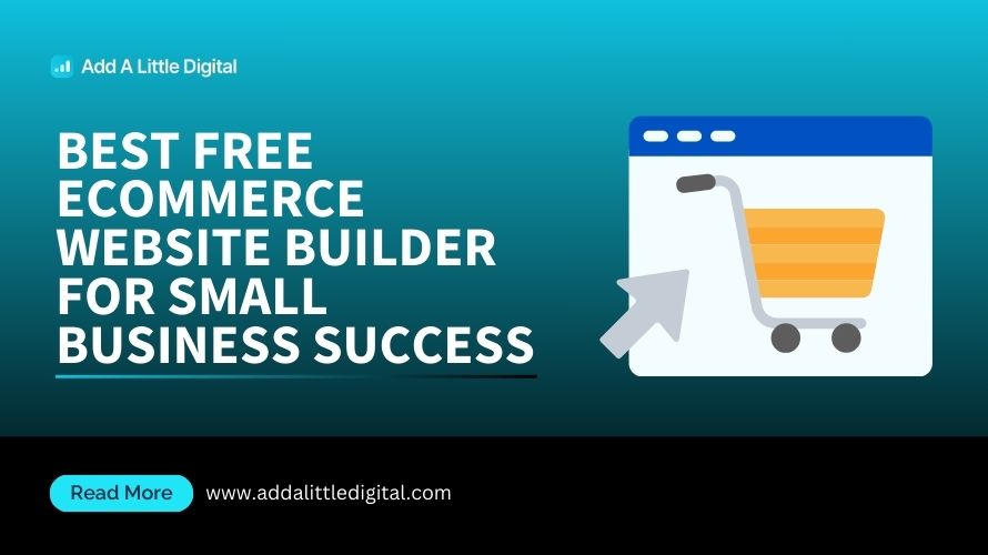 Best Free Ecommerce Website Builder for Small Business Success